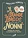 Il Grande Libro Dei Nonni. Consigli, Idee E Attività Da Condividere Con I Bambini - 3