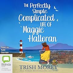 The Perfectly Simple Complicated Life of Maggie Halloran Audiolibro Por Trish Morey arte de portada