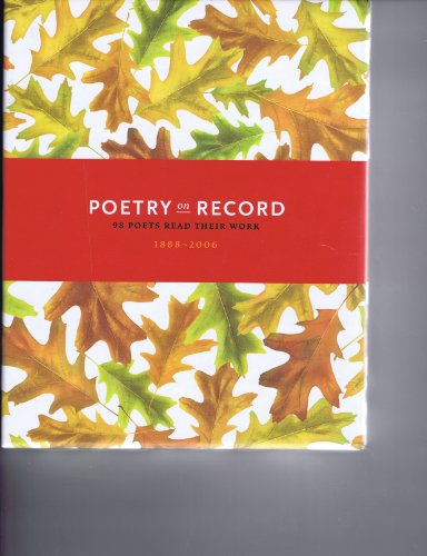 Poetry on Record: 98 Poets Read Their Work 1886-2006