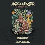Cover of Made a Monster