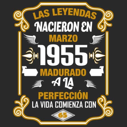 Las leyendas nacieron en Marzo 1955 Madurado a la perfección La vida comienza con 65 Libro de visitas fiesta de cumpleaños felicitaciones y noticias