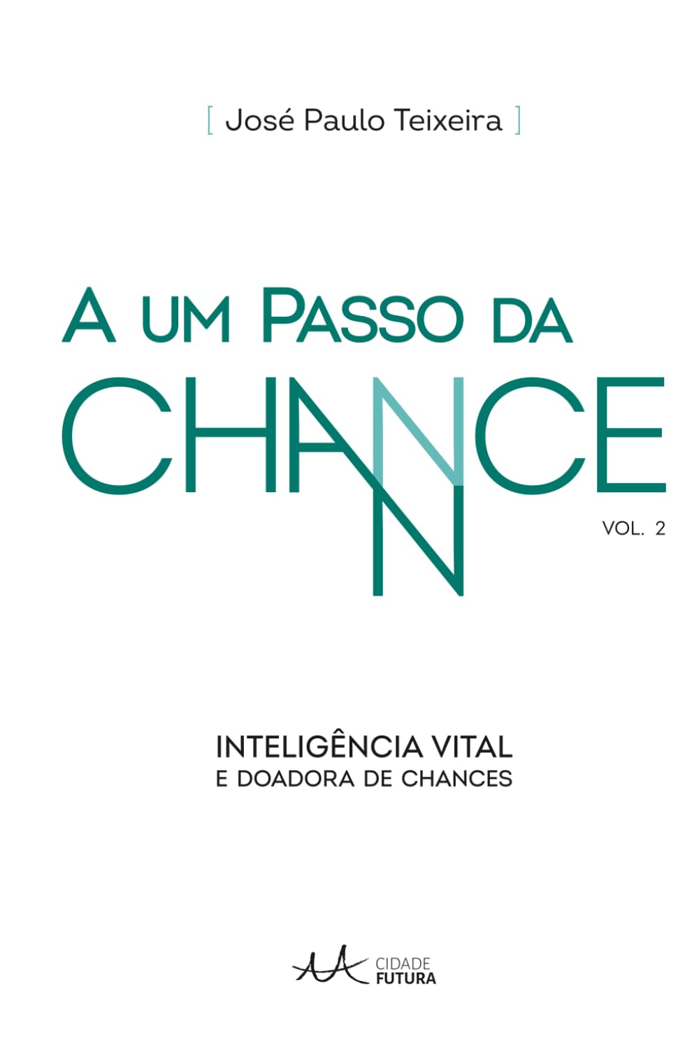 A um passo da chance: Inteligência vital e doadora de chances