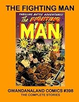 The Fighting Man: Gwandanaland Comics #398 -- The Complete Series! 1544719388 Book Cover