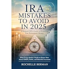 IRA Mistakes to Avoid in 2025 : A Retired CFP's Guide to Protecting Your Retirement Money Audiobook By Rochelle Berman cover art