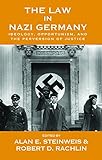 The Law in Nazi Germany: Ideology, Opportunism, and the Perversion of Justice (Vermont Studies on Nazi Germany and the Holocaust Book 5)