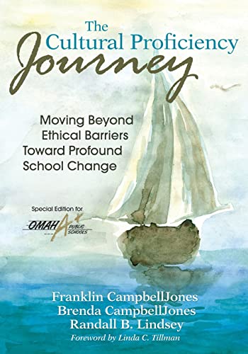 The Cultural Proficiency Journey: Moving Beyond Ethical Barriers Toward Profound School Change