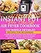 Price comparison product image INSTANT POT DUO CRISP AIR FRYER COOKBOOK: 200 Widely Detailed Recipes for Beginners. Learn How to Master Your Instant Pot and Prepare Perfect Crunchy Dishes Quickly and With Little Effort