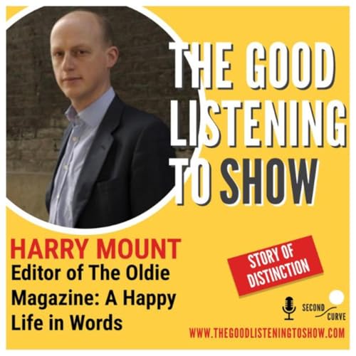 Legacy Life Reflections: Still a Snap in the Old Celery! Wit, Legacy and a Happy Life in Words with Harry Mount, Editor of 'The Oldie' Magazine