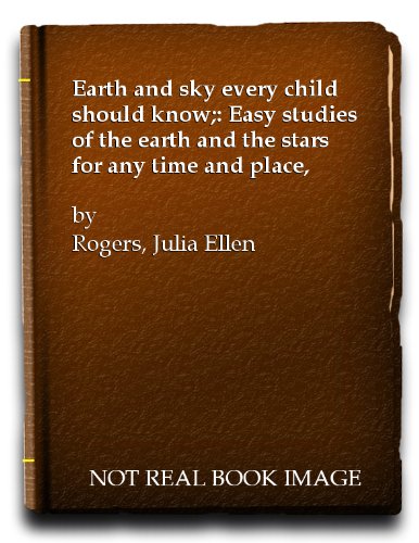 Earth and sky every child should know;: Easy st... B000865JLQ Book Cover