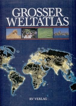 Großer Weltatlas Das anschauliche und informative Bild der Erde