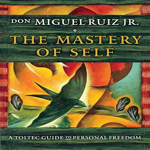 The Mastery of Self by Don Miguel Ruiz episode artwork