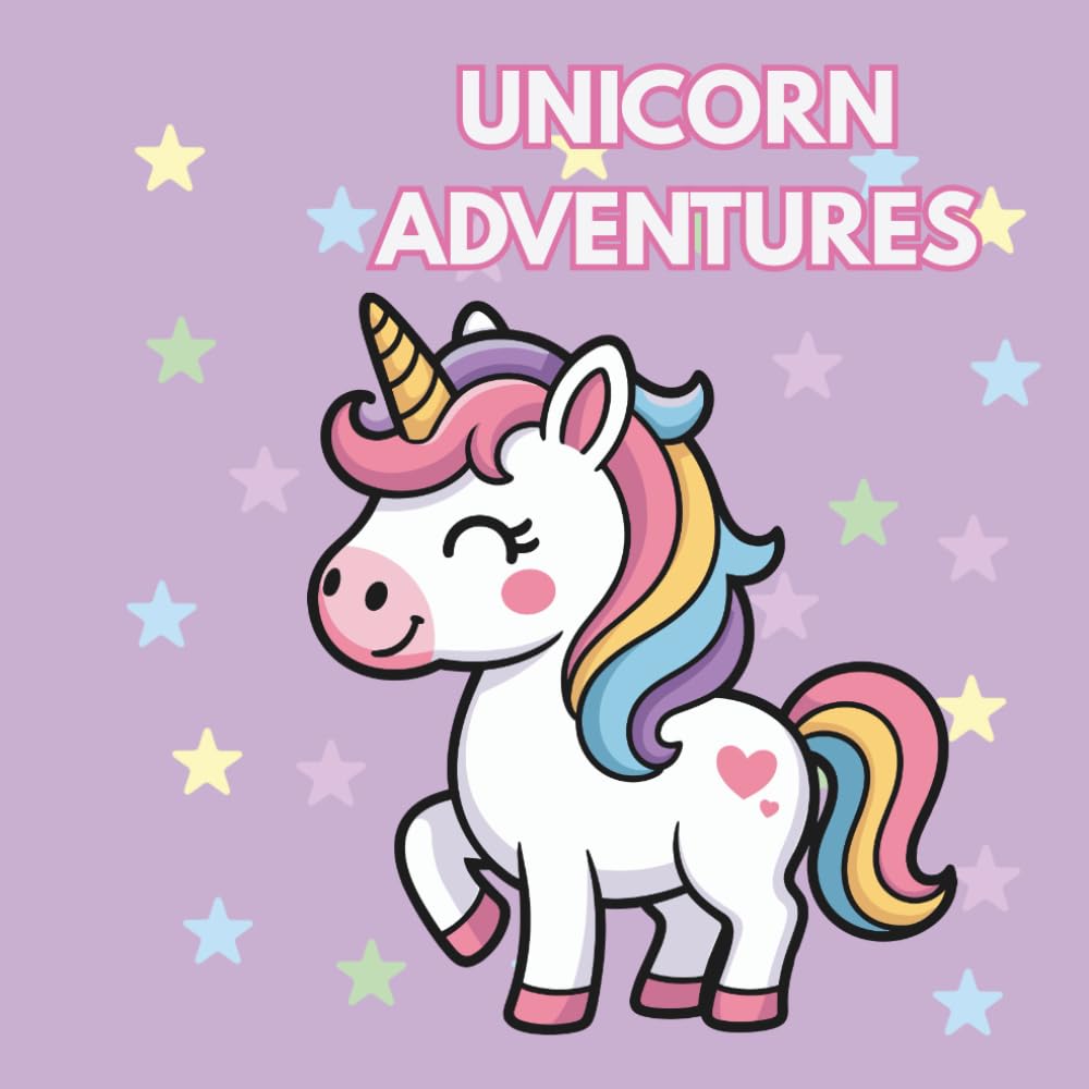 Unicorn Adventures Coloring Book for Toddlers Ages 3–6: Simple and Cute Unicorn Coloring Pages for Little Kids | 30 Adorable Designs with One Unicorn per Page