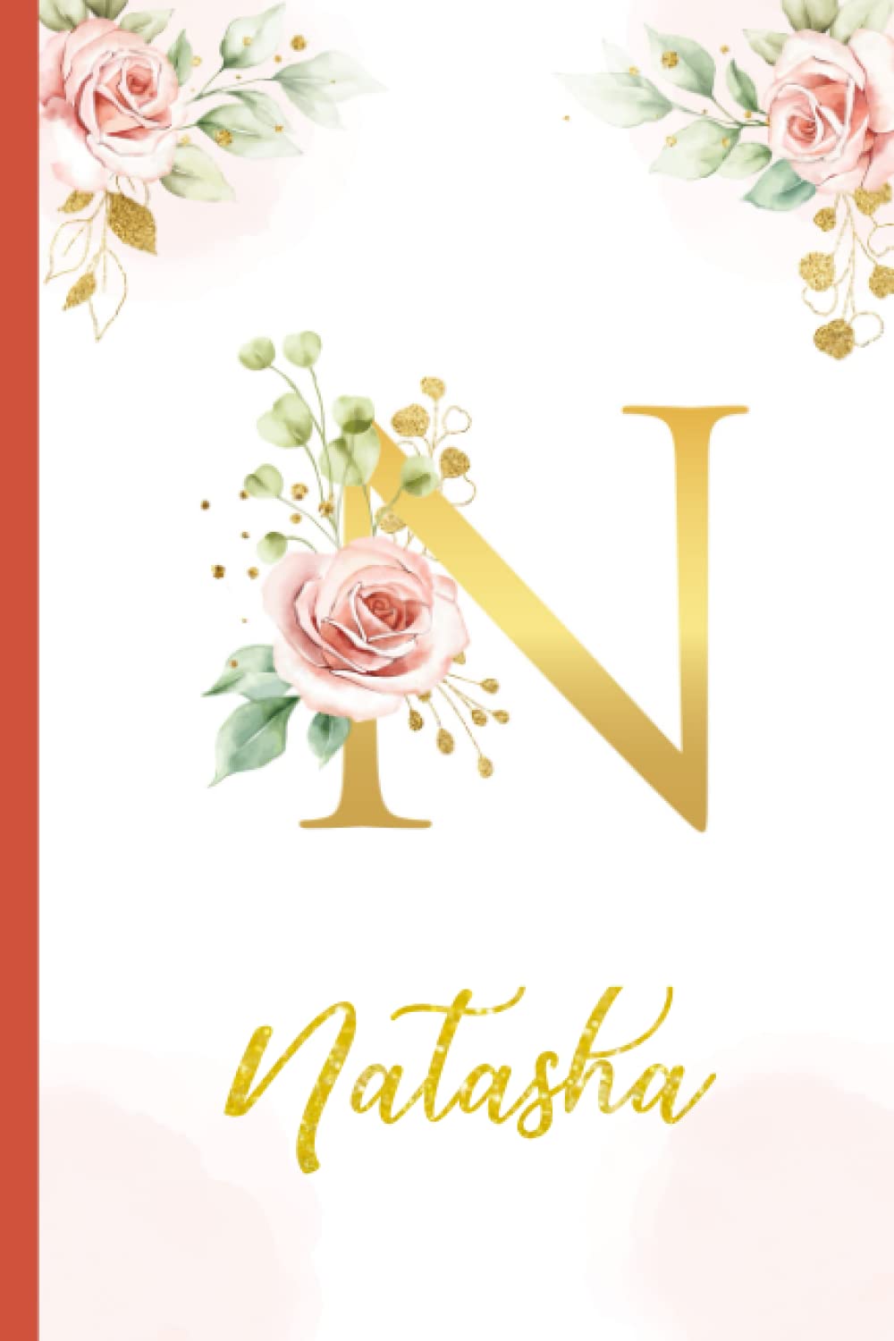 Natasha:Personalized Writing Journal / Notebook for Women and Girls, Floral Monogram Initials Names Notebook: Custom Name Journal to Write for Girls Women Happy Birthday Gift, Size 6x9 Lined Pages