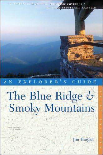 The Blue Ridge and Smoky Mountains: An Explorer's Guide (Explorer's Guide Blue Ridge and Smoky Mountains) (Explorer's Complete): 0