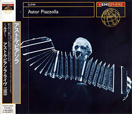 ASTOR PIAZZOLLA - Luna 〜ルナ〜　アストル・ピアソラ・ライヴ1989 - Disque CD