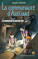 LA COMMUNAUTE D'AZELIARD T.1 - LA DISPARITION DU BOUTON D'OR 2914721706 Book Cover