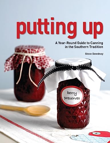 Putting Up: A Year-Round Guide to Canning in th... 1423602803 Book Cover