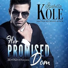 Her Promised Dom Audiobook By Isabella Kole cover art