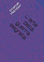 L' arte Della Guerra Segreta 1657532682 Book Cover