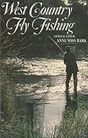 West Country Fly Fishing: An Anthology 0713418834 Book Cover