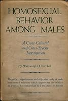 Homosexual Behavior Among Males: A Cross-Cultural and Cross-Species Investigation B0006BRDZI Book Cover