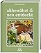 Produktbild altbewährt & neu entdeckt. Natürliche Hausmittel aus Großmutters Zeiten: Selbstgemachtes aus Honig, Inger, Natron, Essig, Kräutern u.v.a.m. für Haushalt, Körperpflege, Gesundheit und Garten