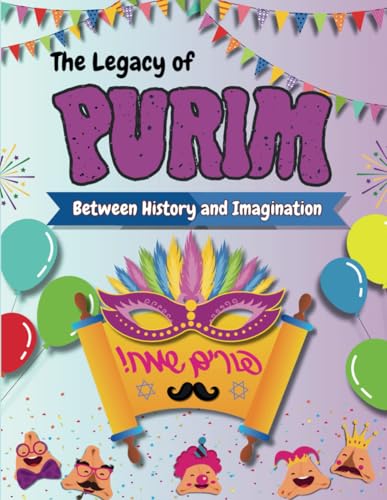 The Legacy of Purim: Between History and Imagination