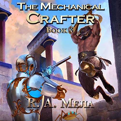 The Mechanical Crafter: Book 3 by R.A. Mejia episode artwork