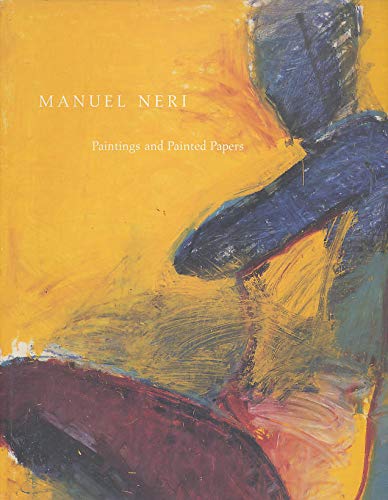 Manuel Neri: Paintings and Painted Papers [Paperback]