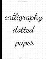 Calligraphy Dotted paper: Blank Lined Handwriting Dotted Paper 100 Pages 179913301X Book Cover