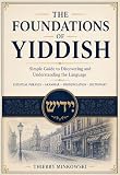 The Foundations of Yiddish: Simple Guide to Discovering and Understanding the Language Essential Phrases – Grammar – Pronunciation – Dictionary