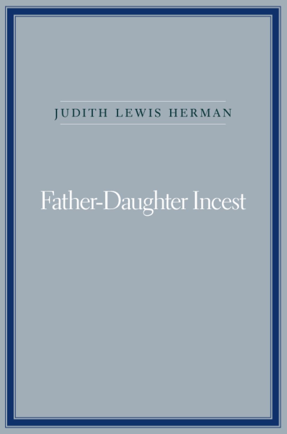 Father-Daughter Incest (with a new Afterword)
