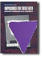 Imprisoned For Their Faith: Jehovah's Witnesses In Kl Auschwitz 8360210241 Book Cover