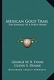 Mexican Gold Trail: The Journal Of A Forty-Niner