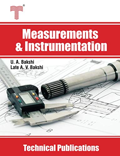 Measurements and Instrumentation: Electronic Meters, Bridges, Oscilloscopes, Signal Generators and Analyzers