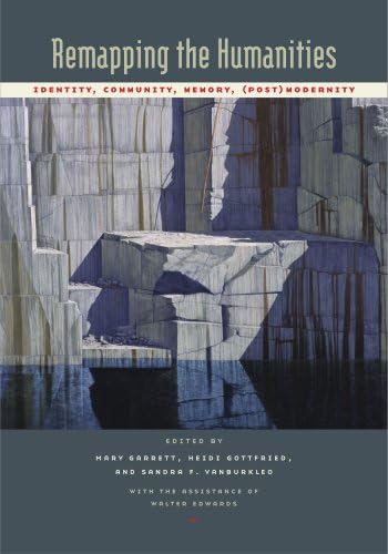 Remapping the Humanities: Identity, Community, Memory, (Post)Modernity