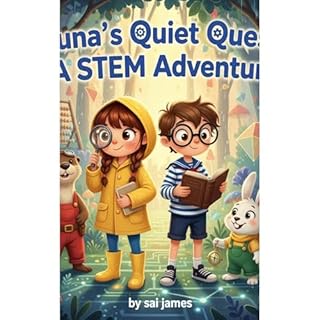 Luna's Quiet Quest A STEM Adventure Audiobook By sai james cover art