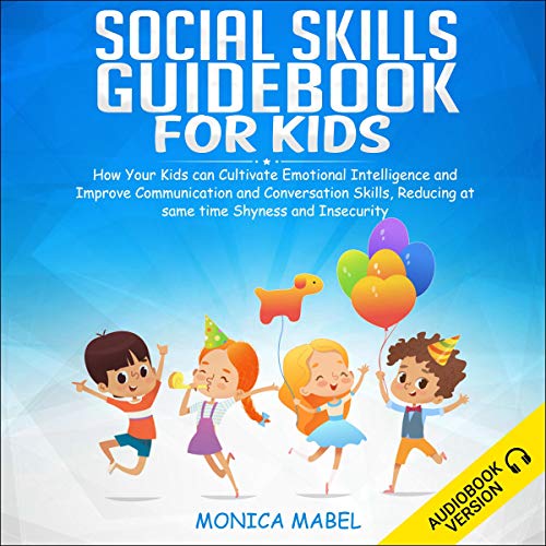 Social Skills Guidebook for Kids How Your Kids Can
