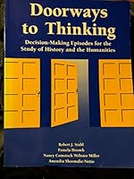 Doorways to Thinking: Decision-Making Episodes for the Study of History and the Humanities 1569760187 Book Cover
