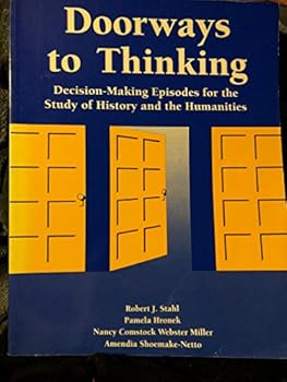 Paperback Doorways to Thinking: Decision-Making Episodes for the Study of History and the Humanities Book