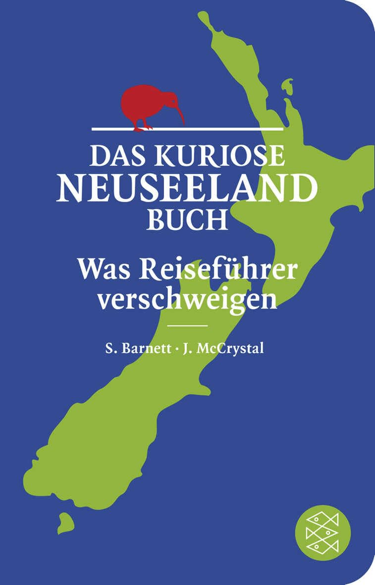 Das kuriose Neuseeland-Buch: Was Reiseführer verschweigen | Geschenkausgabe im Miniformat (Fischer Taschenbibliothek)