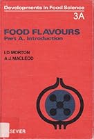 Food Flavours (Developments in Food Science) 0444418571 Book Cover