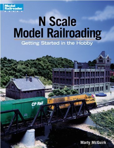 Compare Textbook Prices for N Scale Model Railroading: Getting Started in the Hobby Model Railroader Books First Edition Edition ISBN 9780890243473 by McGuirk, Martin J.