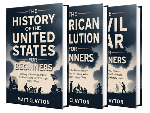 American History for Beginners: The Ultimate 3-in-1 Guide to United States History, Major Events, and Key Figures That Shaped America’s Future (English Edition)