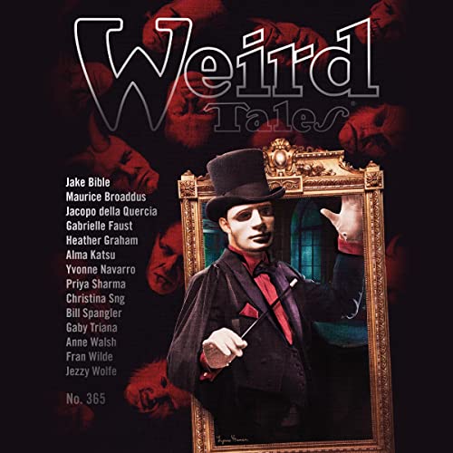 Weird Tales: Issue 365 by Heather Graham, Alma Katsu, Maurice Broaddus, Fran Wilde, Priya Sharma, Anne Walsh, Yvonne Navarro, Jake Bible, Gabrielle Faust, Christina Sng episode artwork