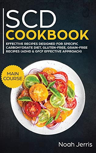 SCD Cookbook: MEGA BUNDLE - 3 Manuscripts in 1 - 180+ Recipes Designed for Specific Carbohydrate Diet