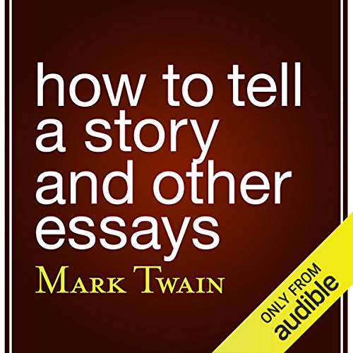 How to Tell a Story and Other Essays (Audible Audio Edition