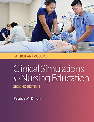 Clinical Simulation for Nursing Education: Participant Volume 2e Clinical Simulation for Nursing Education: Participant Volume 2e