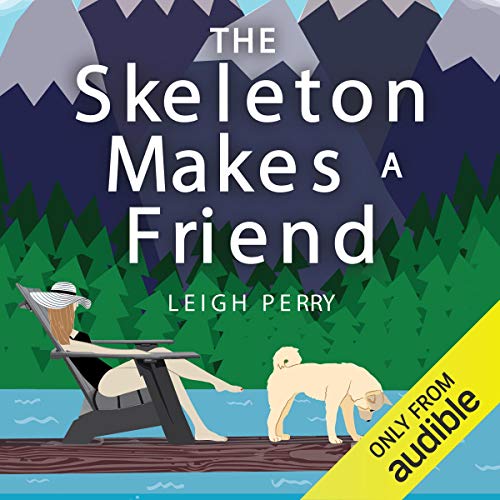 The Skeleton Makes a Friend A Family Skeleton Mystery, Book 5 (Audio Download) Leigh Perry