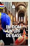  Im Dom un uff de Gass